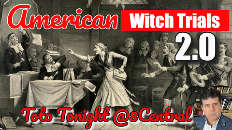 Toto Tonight @8 Central "Unveiling History's Echo - The Witch trials 2.0 have returned"
