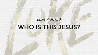 34 | Who is this Jesus? | 2023.05.28