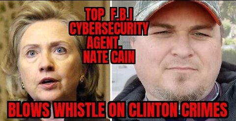 CLINTON WHISTLE BLOWER, NATE CAIN (BEST INTERVIEW) NEVER BEFORE RELEASED