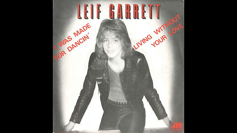 Leif Garrett --- I Was Made For Dancing