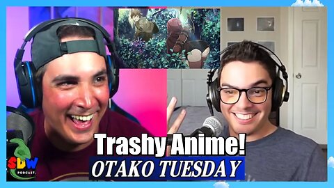 The Magic Of Trashy Anime - Otako Tuesday