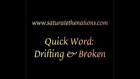 Quick Word: Drifting & Broken