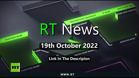 RT NEWS - OCTOBER 19th 2022