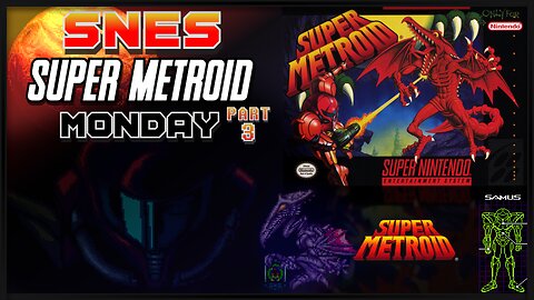 Super Metroid Monday - Part 3 (SNES Playthrough)