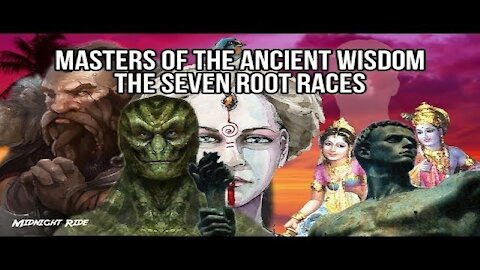 Midnight Ride: Masters of The Ancient Wisdom: The Seven Root Races (Oct 2018)
