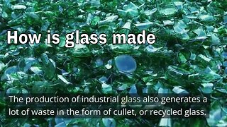 How Industrial Glass is Made