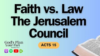 Acts 15 | The Jerusalem Council: Navigating Law, Liberty, and Unity in the Early Church