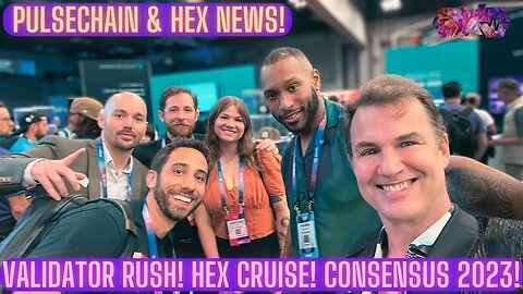 Pulsechain & Hex News! Validator Rush! Hex Cruise! Consensus 2023!