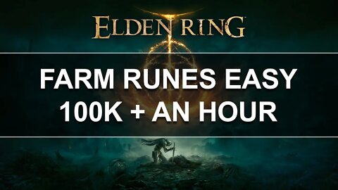 Easy Rune Farming - 100k Plus an Hour - Elden Ring
