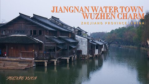 Enchanting Journey through Jiangnan Water Town - Wuzhen Charm