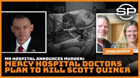 MN Mercy Hospital Doctors Plan to Murder Covid Patient, Scott Quiner on Thursday