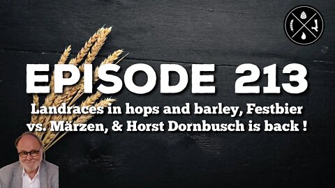 Landraces in hops & barley, Festbier vs Marzen, & Horst Dornbusch returns! - Ep. 213
