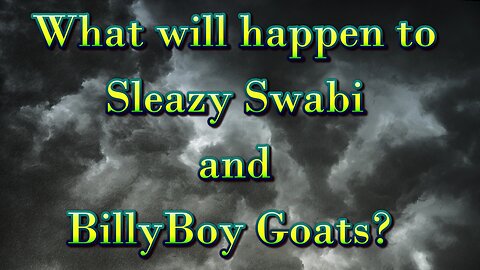 What will happen to Sleazy Swabi and BillyBoy Goats?