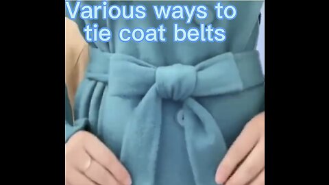 LifeTips/ Various ways to tie coat belts