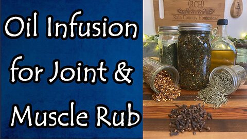 Herb Infused Oil for Joint and Muscle Rub