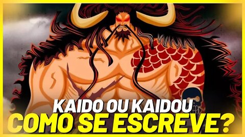 Kaido ou Kaidou, como é?