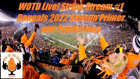 WOTD Live! Stripe Stream #1 Looking Ahead to the 2022 Season and Game 1 Against the Steelers!