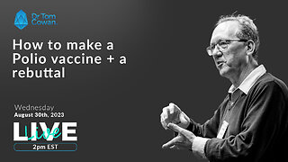 How to make a polio vaccine + a rebuttal- Webinar from August 30th, 2023