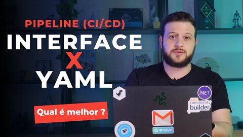 Pipeline (CI/CD) INTERFACE X YAML - QUAL É MELHOR ?