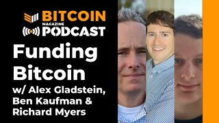 Funding Bitcoin Development With Alex Gladstein, Ben Kaufman And Richard Myers