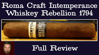 RoMa Craft Intemperance Whiskey Rebellion 1794 (Full Review) - Should I Smoke This