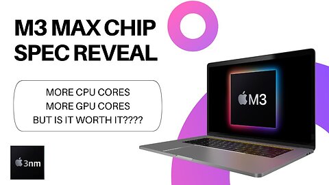 M3 Max Spec Reveal: Apple's Giant Leap in Chip Evolution?