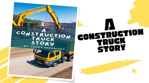 A Construction Truck Story: Digging, Lifting, and Hauling: Kids Book Read Aloud audiobook