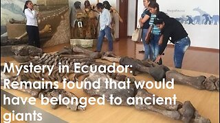 Mystery in Ecuador: Remains found that would have belonged to ancient giants