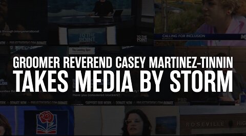 The Media Won't Stop Covering Veritas' Investigation Into Groomer Reverend Casey Martinez-Tinnin