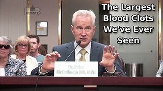 Dr. Peter McCullough: Covid "Vaccines" Are Causing 'The Largest Blood Clots We've Ever Seen'