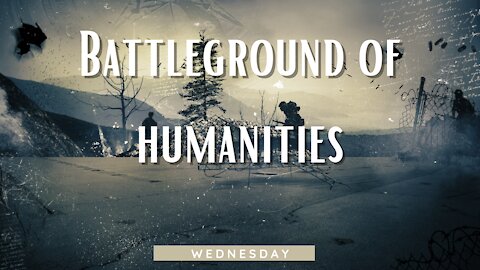 Battleground of the Two Humanities-Wednesday