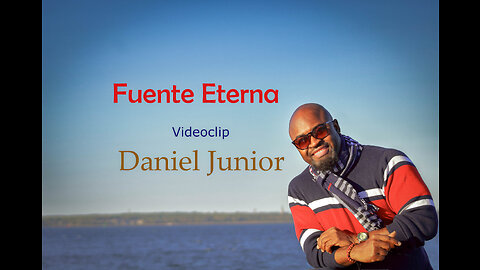 Fuente Eterna - El Videoclip Daniel Junior - Música