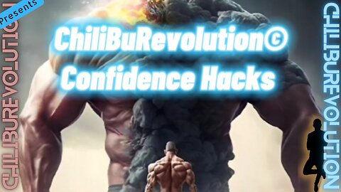 ChiliBuRevolutions 'Confidence Hacks'