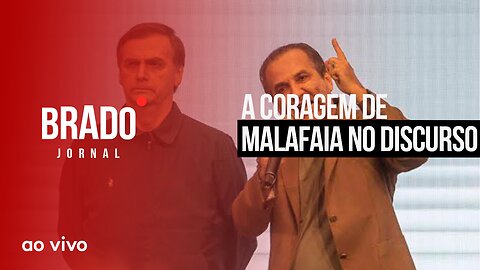 A CORAGEM DE MALAFAIA NO DISCURSO - AO VIVO: BRADO JORNAL - 21/08/2023