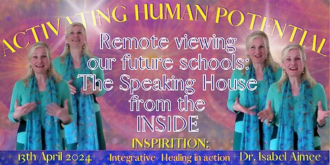 Remote viewing our future schools: The Speaking House from the INSIDE