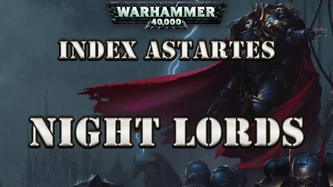 WARHAMMER 40K LORE: INDEX ASTARTES NIGHT LORDS