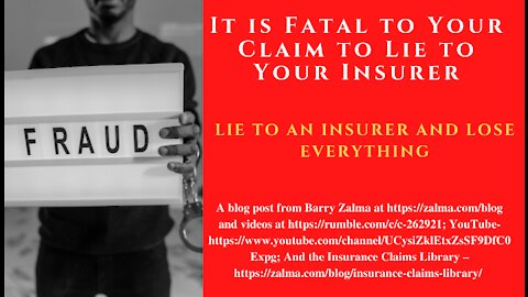 It is Fatal to Your Claim to Lie to Your Insurer
