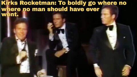 Kirks Rocketman-To Boldly go when no man should have ever tried to go.