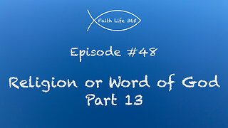 Religion or Word of God Part 13