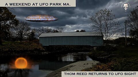 Thom Reed Returns to the UFO Sight for the 1st Time
