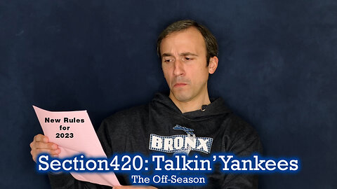 Section420: Talkin' Yankees - New Rules for 2023