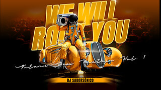 DJ SaborSónico🎤 | We Will Rock You | Future Bass Mixtape Vol. 1