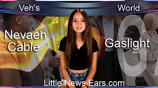 Gaslighting what is it? Veh's World w/Nevaeh Cable