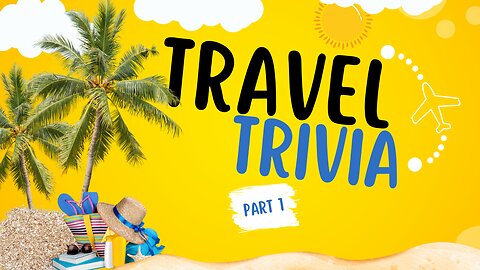 Travel Trivia Part-1 | Kids Travel Quiz | Travel Adventure Quiz | World Geography Quiz