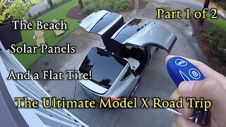 Model X Road Trip: Solar, the beach & flat tire! Part 1of 2