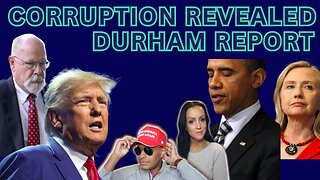 Ep. 199 | The Durham Report Revealed: Exposing Deep State Corruption