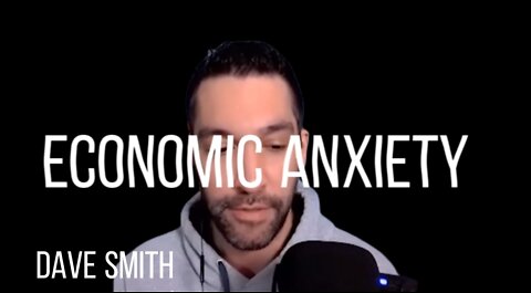 DAVE SMITH on ECONOMIC ANXIETY