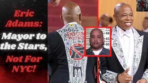 Eric Adams Continues to Fail NYC! Virtue Signaling at Met Gala While Sex Predator Reoffends