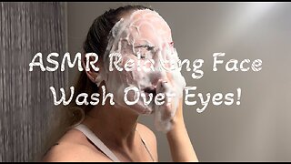 ASMR Relaxing Face Wash Over Eyes Preview!