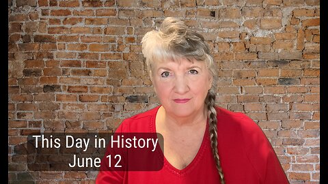 This Day in History, June 12